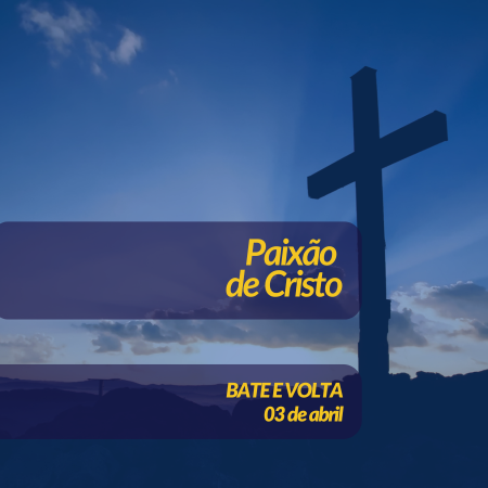PAIXÃO DE CRISTO - 03/04/2026