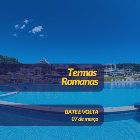 TERMAS ROMANAS - 07/03/2026