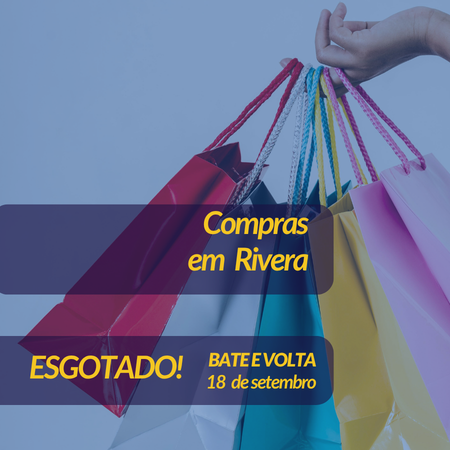 COMPRAS EM RIVERA - 18/09/2026 - ESGOTADO