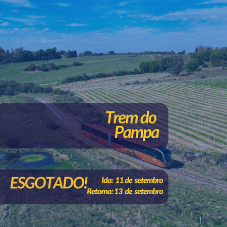 TREM DO PAMPA + COMPRAS EM RIVERA - 11/09/2026 ESGOTADO!