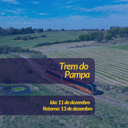 TREM DO PAMPA + COMPRAS EM RIVERA - 11/12/2026 a 13/12/2026